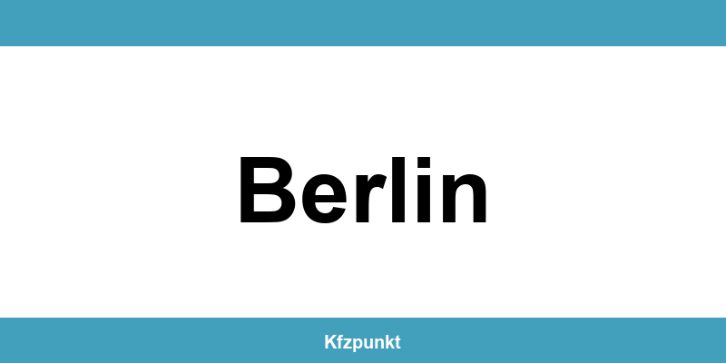 Kfz-Zulassungsstelle Berlin – Termin online und kontakt