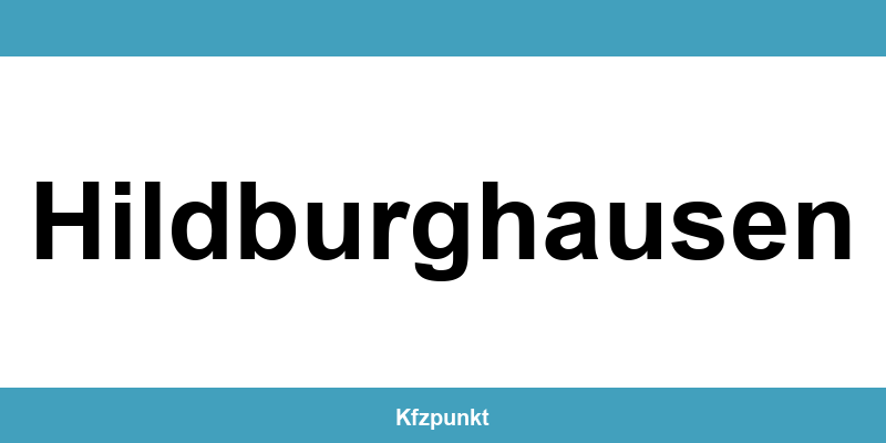 Kfz-Zulassungsstelle Hildburghausen – Termin online und kontakt