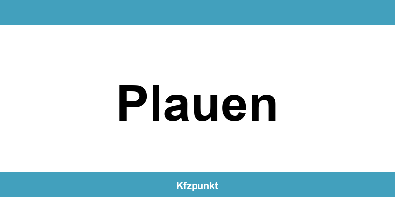 Kfz-Zulassungsstelle Plauen – Termin online und kontakt