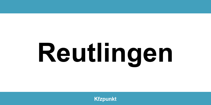 Kfz-Zulassungsstelle Reutlingen – Termin online und kontakt