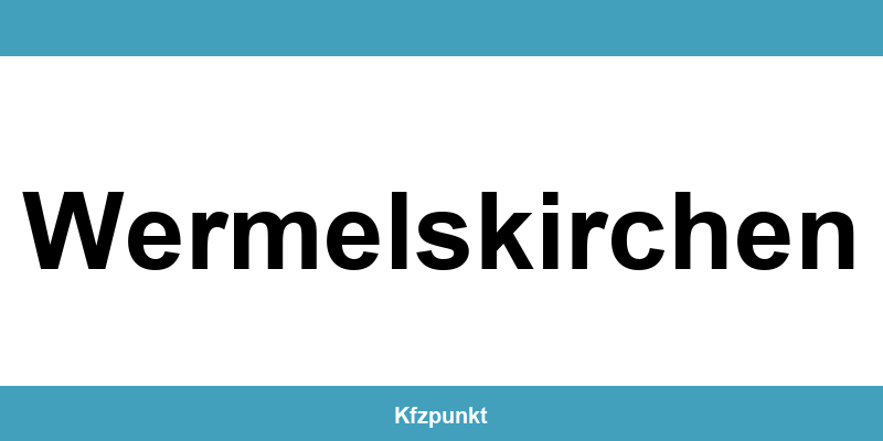 Kfz-Zulassungsstelle Wermelskirchen – Termin online und kontakt
