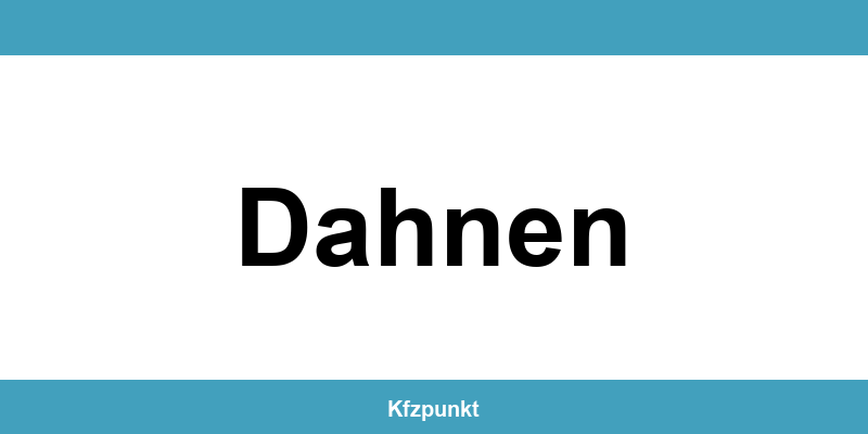 Kfz-Zulassungsstelle Dahnen – Termin online und kontakt