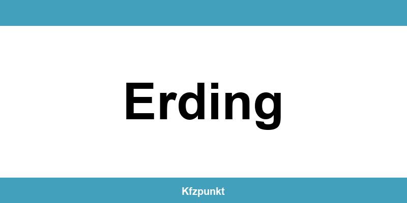 Kfz-Zulassungsstelle Erding – Termin online und kontakt