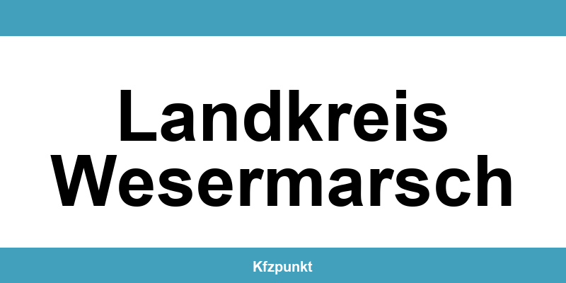 Kfz-Zulassungsstelle Landkreis Wesermarsch – Termin online und kontakt
