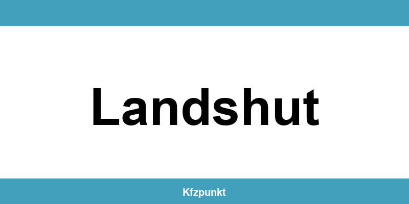 Kfz-Zulassungsstelle Landshut – Termin online und kontakt