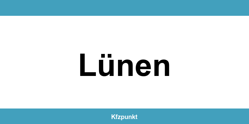 Kfz-Zulassungsstelle Lünen – Termin online und kontakt