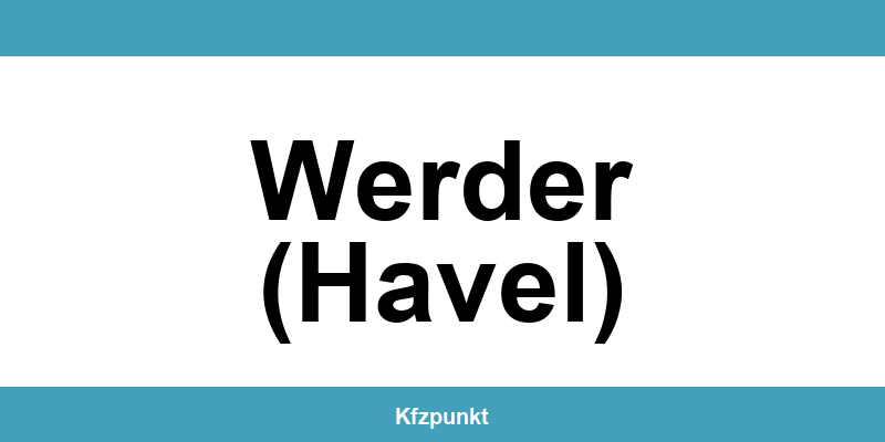 Kfz-Zulassungsstelle Werder (Havel) – Termin online und kontakt
