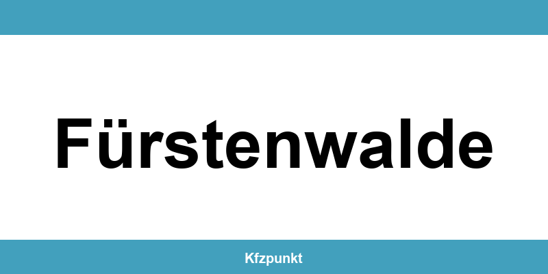 Kfz-Zulassungsstelle Fürstenwalde – Termin online und kontakt