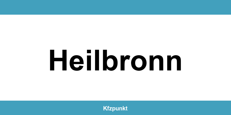 Kfz-Zulassungsstelle Heilbronn – Termin online und kontakt