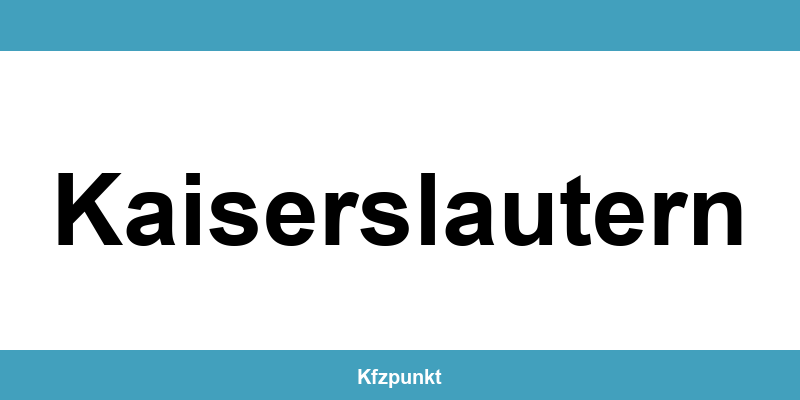 Kfz-Zulassungsstelle Kaiserslautern – Termin online und kontakt