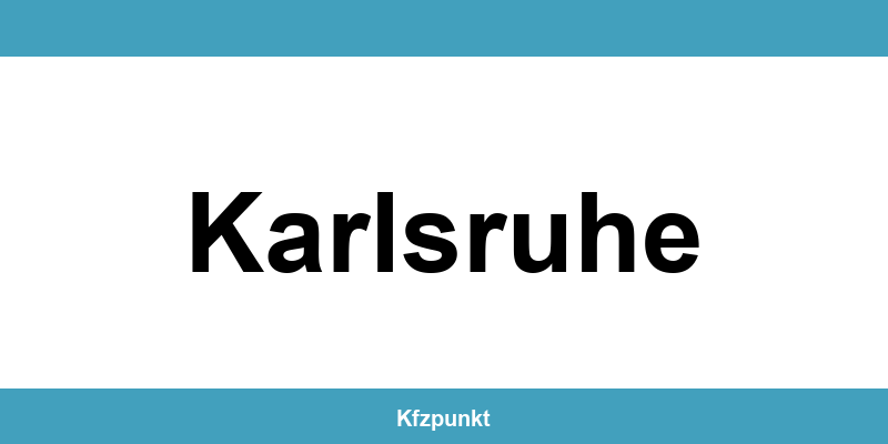 Kfz-Zulassungsstelle Karlsruhe – Termin online und kontakt