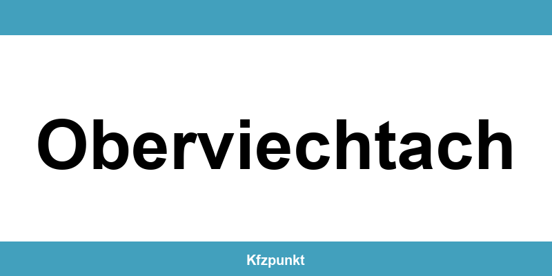 Kfz-Zulassungsstelle Oberviechtach – Termin online und kontakt