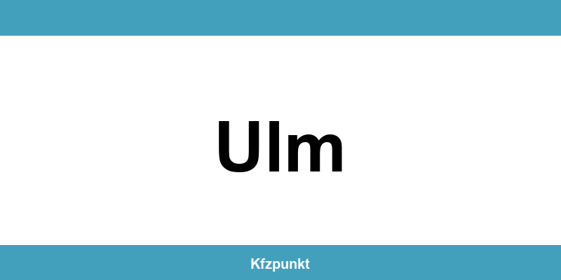Kfz-Zulassungsstelle Ulm – Termin online und kontakt