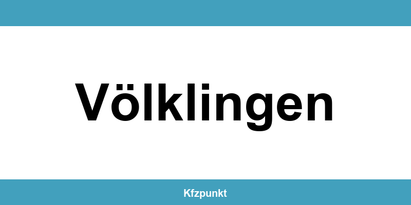 Kfz-Zulassungsstelle Völklingen – Termin online und kontakt