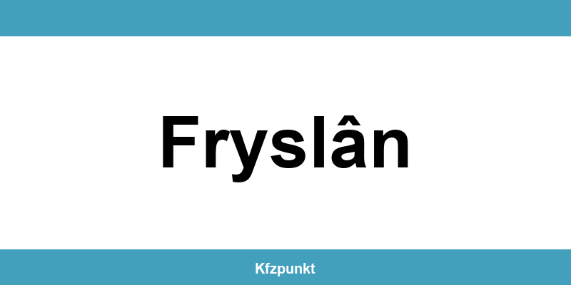 Kfz-Zulassungsstelle Fryslân – Termin online und kontakt