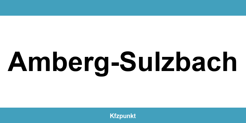Kfz-Zulassungsstelle Amberg-Sulzbach – Termin online und kontakt
