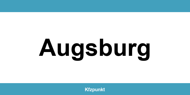 Kfz-Zulassungsstelle Augsburg – Termin online und kontakt