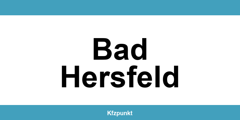 Kfz-Zulassungsstelle Bad Hersfeld – Termin online und kontakt