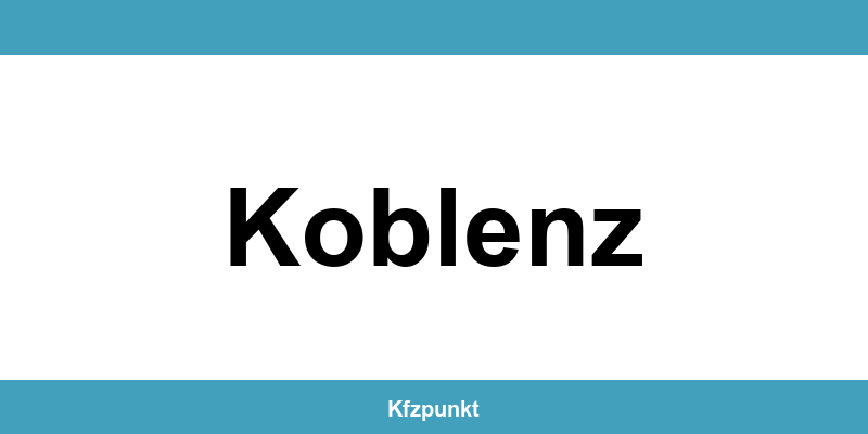 Kfz-Zulassungsstelle Koblenz – Termin online und kontakt