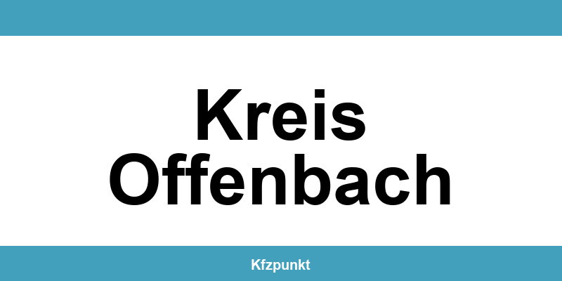 Kfz-Zulassungsstelle Kreis Offenbach – Termin online und kontakt