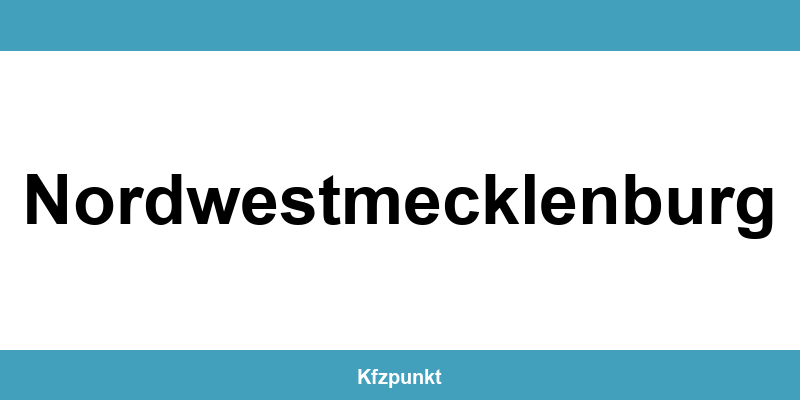 Kfz-Zulassungsstelle Nordwestmecklenburg – Termin online und kontakt