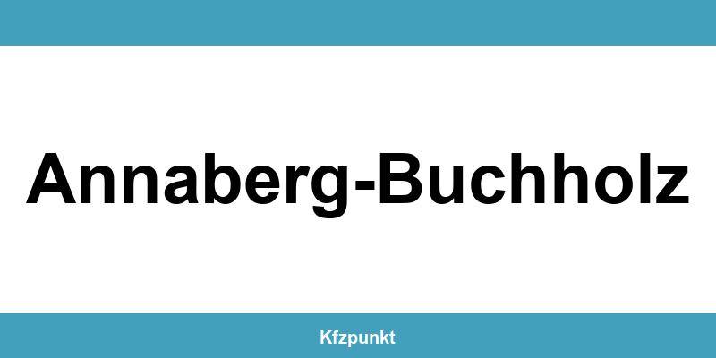 Kfz-Zulassungsstelle Annaberg-Buchholz – Termin online und kontakt