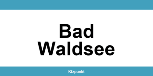 Kfz-Zulassungsstelle Bad Waldsee – Termin online und kontakt