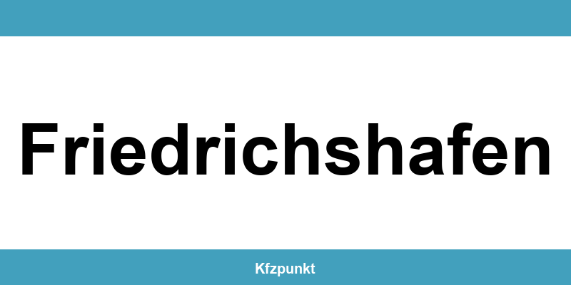 Kfz-Zulassungsstelle Friedrichshafen – Termin online und kontakt