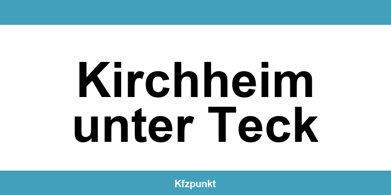Kfz-Zulassungsstelle Kirchheim unter Teck – Termin online und kontakt