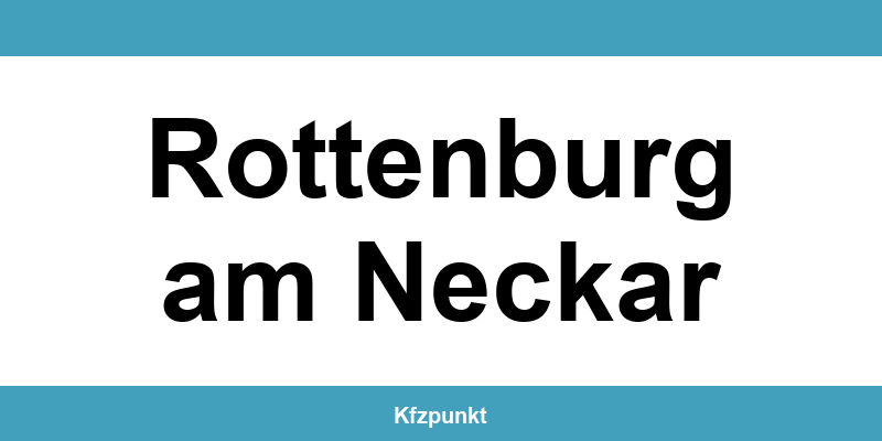 Kfz-Zulassungsstelle Rottenburg am Neckar – Termin online und kontakt