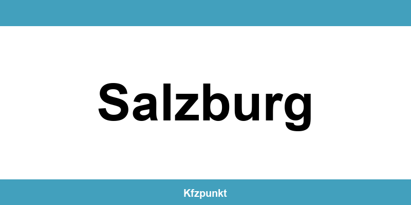 Kfz-Zulassungsstelle Salzburg – Termin online und kontakt