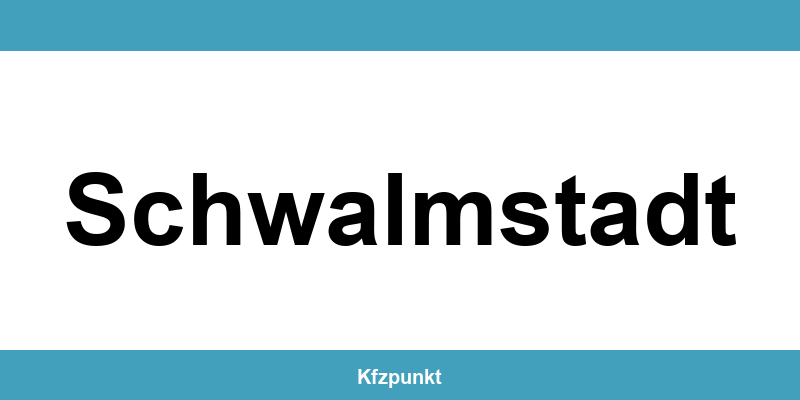 Kfz-Zulassungsstelle Schwalmstadt – Termin online und kontakt