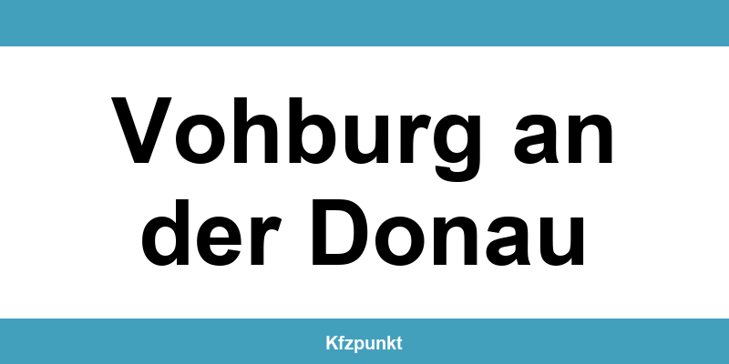 Kfz-Zulassungsstelle Vohburg an der Donau – Termin online und kontakt