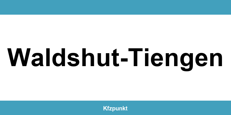 Kfz-Zulassungsstelle Waldshut-Tiengen – Termin online und kontakt
