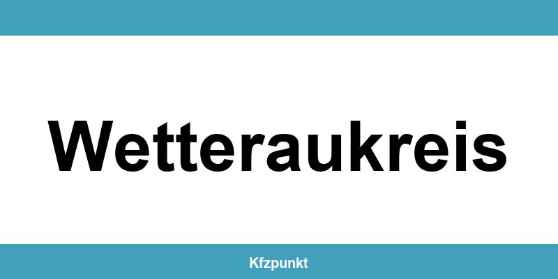 Kfz-Zulassungsstelle Wetteraukreis – Termin online und kontakt